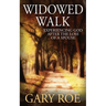 Widowed Walk: Experiencing God After the Loss of a Spouse