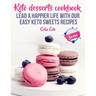 Keto desserts cookbook. Lead a happier life with our easy keto sweets recipes