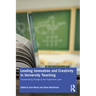 Leading Innovation and Creativity in University Teaching: Implementing Change at the Programme Level