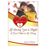 Agaphileros B: If loving you is right, I don't want to be wrong.