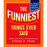 The Funniest Things Ever Said, New and Expanded