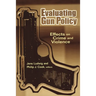 Evaluating Gun Policy: Effects on Crime and Violence