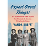 Expect Great Things!: How the Katharine Gibbs School Revolutionized the American Workplace for Women