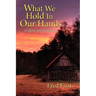 What We Hold in Our Hands: A Slow Road Reader