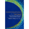 Conversations from the Womb: Communicating with Your Baby During Pregnancy and Before Conception