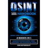 OSINT 101 Handbook: Advanced Reconnaissance, Threat Assessment, And Counterintelligence