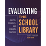 Evaluating the School Library: Analysis, Techniques, and Research Practices
