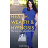 Health, Wealth & Hypnosis