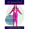My Spiritual Smile: Tools For Mental and Emotional Transformation