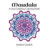 Mandala: A Soul Soothing Coloring Book