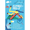 Future-Proof: Motivating, Mentoring and Maximizing the Next Generation of Changemakers
