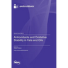 Antioxidants and Oxidative Stability in Fats and Oils