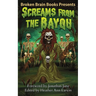 Screams From The Bayou: A Horror Anthology