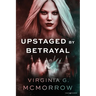 Upstaged by Betrayal