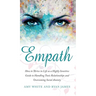 Empath: How to Thrive in Life as a Highly Sensitive - Guide to Handling Toxic Relationships and Overcoming Social Anxiety (Empath Series) (Volume 3