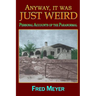 Anyway, it was Just Weird!: Personal Accounts of the Paranormal (black and white)