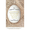 The Empty Nest: 31 Parents Tell the Truth about Relationships, Love, and Freedom After Children Fly the Coop
