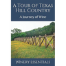 A Tour of Texas Hill Country: A Journey of Wine