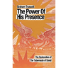 The Power of His Presence