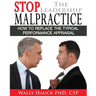 Stop the Leadership Malpractice: How to Replace the Typical Performance Appraisal