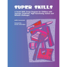 Super Skills: A Social Skills Group Program for Children with Asperger Syndrome, High-Functioning Autism and Related Disorders