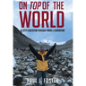 On Top of The World: A Life's Education Through Travel and Adventure