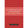 Two Twelfth-Century Texts on Chinese Painting
