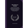 The Colony of Victoria: Its History, Commerce, and Gold Mining; Its Social and Political Institutions; Down to the End of 1863. With Remarks,