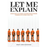 Let Me Explain...: A book about my stories I gathered while in prison, combined with stories Jesus told