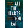 All the Hearts You Eat