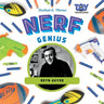 Nerf Genius: Reyn Guyer: Reyn Guyer