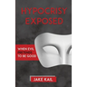 Hypocrisy Exposed: When Evil Pretends to Be Good