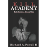 Kill Academy: Kill Series - Book One