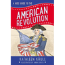 A Kids' Guide to the American Revolution