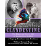 CLANDESTINE - The Times and Secret Life of Mariah Otey Reddick: A Saga of Resistance and Resilience