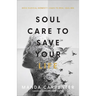 Soul Care to Save Your Life