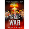 Trade War: Future War Looming Between The US And China And The Effects On The Modern World