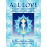 All Love: A Guidebook for Healing with Sekhem-Seichim-Reiki and SKHM