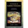 The Nature of Human Persons: Metaphysics and Bioethics