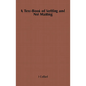 A Text-Book of Netting and Net Making