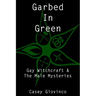 Garbed In Green: Gay Witchcraft & The Male Mysteries