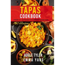 Tapas Cookbook: 2 Books In 1: 140 Recipes For Traditional Spanish Food