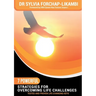 7 Powerful Strategies for Overcoming Life Challenges: Tested and Proven Life Changing Keys