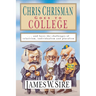 Chris Chrisman Goes to College: And Faces the Challenges of Relativism, Individualism and Pluralism