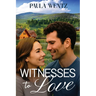 Witnesses to Love: A Sweet Christian Romance Novel of Real People and True Stories