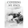 Cohering the Integral We Space: Engaging Collective Emergence, Wisdom and Healing in Groups