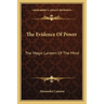 The Evidence Of Power: The Magic Lantern Of The Mind