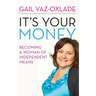 It's Your Money: Becoming a Woman of Independent Means (Revised E