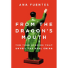 From the Dragon's Mouth: 10 True Stories that Unveil the Real China