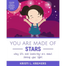 You Are Made of Stars: Why life and leadership are about shining your light